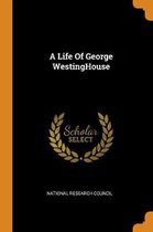 A Life of George Westinghouse