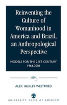 Reinventing the Culture of Womanhood in America and Brazil, an Anthropological Perspective