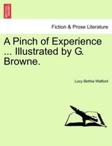 A Pinch of Experience ... Illustrated by G. Browne.