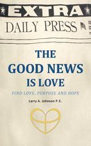 THE Good News is Love