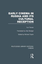 Routledge Library Editions: Cinema- Early Cinema in Russia and its Cultural Reception