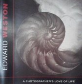 Edward Weston: A Photographer's Love of Life