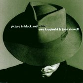 Uwe Kropinski & John Stowell - Picture In Black And White (CD)