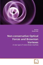 Non-conservative Optical Forces and Brownian Vortexes