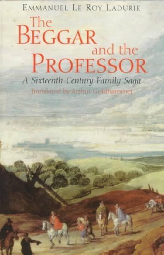 Boek "The Beggar and the Professor" door Emmanuel Le Roy Ladurie, een zestiende-eeuwse saga, met een landschapsschilderij op de omslag.