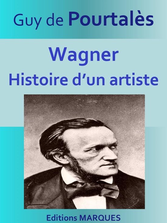 Wagner, Histoire d’un artiste - cover