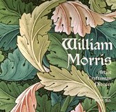 William Morris: Artist Craftsman Pioneer