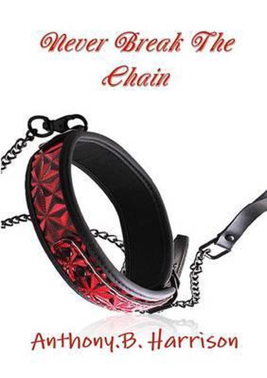 Never Break the Chain, Anthony Harrison 9781326715953 Boeken