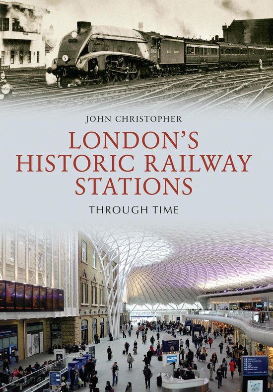 Through Time - London's Historic Railway Stations Through Ti ... - cover