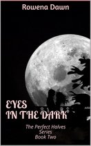 The Perfect Halves 2 - Eyes in the Dark