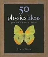 50 Physics Ideas You Really Need To Know