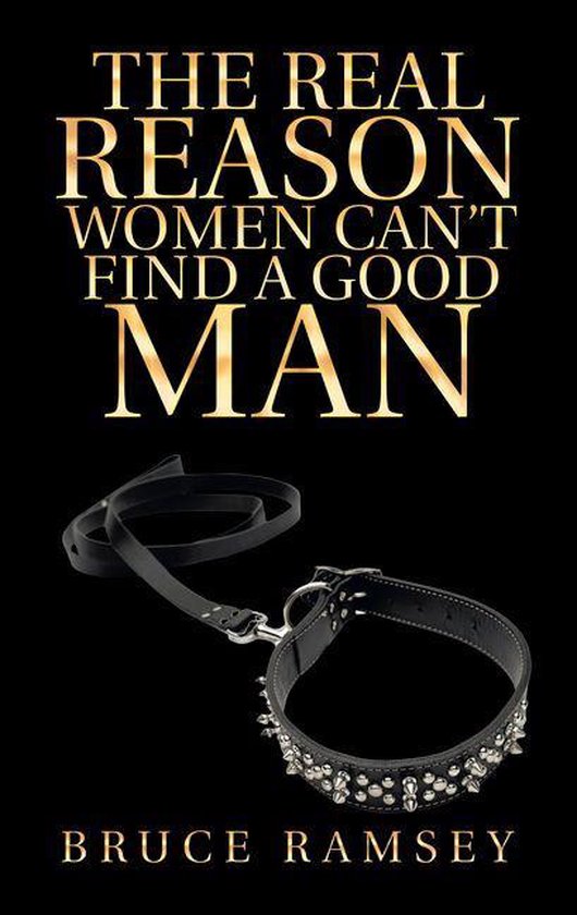 The Real Reason Women Can’T Find a Good Man - cover