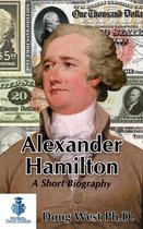 Alexander Hamilton: A Short Biography