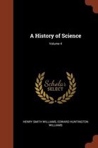 A History of Science; Volume 4