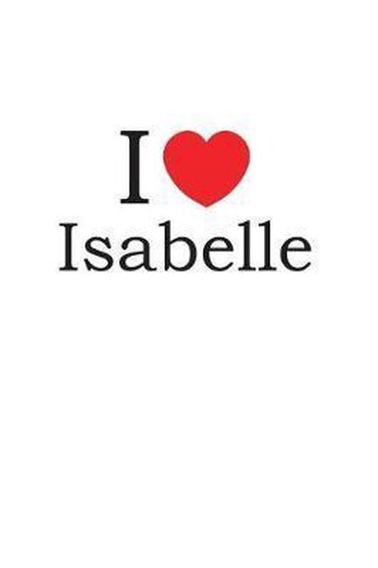 I Love Isabelle, Lovenote Journals 9781729118368 Boeken