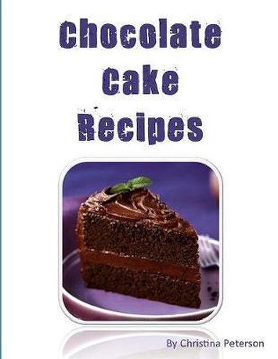 Cakes- Chocolate Cake Recipes - cover