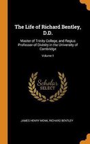 The Life of Richard Bentley, D.D.
