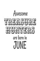 Awesome Treasure Hunters Are Born In June