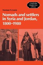Nomads and Settlers in Syria and Jordan, 1800-1980