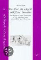 Das Kind als Subjekt religiösen Lernens