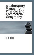 A Laboratory Manual for Physical and Commercial Geography