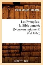 Religion- Les Évangiles: La Bible Annotée (Nouveau Testament) (Éd.1866)