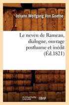 Litterature- Le Neveu de Rameau, Dialogue, Ouvrage Posthume Et In�dit (�d.1821)