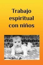 Trabajo Espiritual Con Ni os