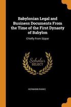 Babylonian Legal and Business Documents from the Time of the First Dynasty of Babylon