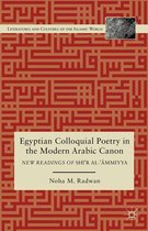 Literatures and Cultures of the Islamic World - Egyptian Colloquial Poetry in the Modern Arabic Canon