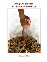 Gu a Para Conocer El Tabaco Y Sus Efectos