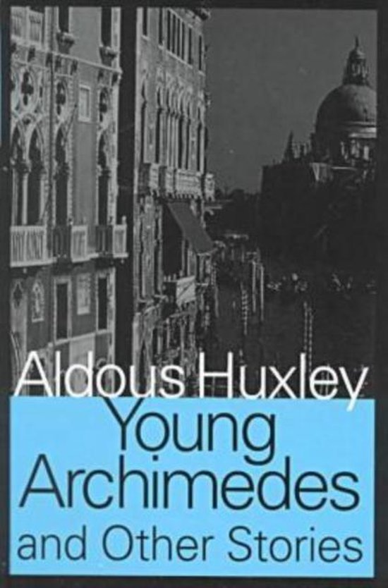 Young Archimedes and Other Stories, Aldous Huxley 9781560004653