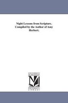 Night Lessons from Scripture. Compiled by the Author of Amy Herbert.