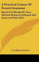A Practical Course of French Grammar