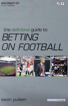 The Definitive Guide to Betting on Football
