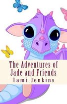 The Adventures of Jade and Friends