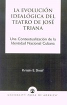 LA Evolucion Idealogica Del Teatro De Jose Triana