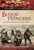 Eyewitnesses from The Great War - Blood in the Trenches