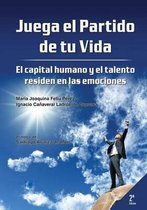 Juega el partido de tu vida. El capital humano y el talento residen en las emociones