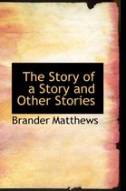 The Story of a Story and Other Stories