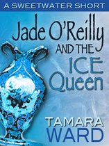 A Sweetwater Short Story 1 - Jade O'Reilly and the Ice Queen