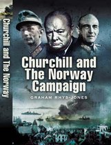 Churchill And The Norway Campaign 1940