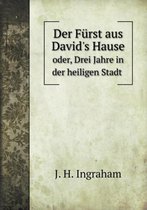 Der Furst aus David's Hause oder, Drei Jahre in der heiligen Stadt