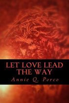 Let Love Lead the Way