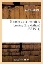 Litterature- Histoire de la Litt�rature Romaine 15e �dition