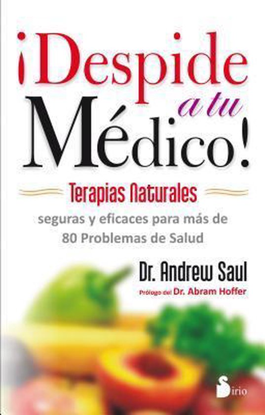 Despide a tu medico / Fire Your Doctor, Andrew Saul | 9788478088560 | Boeken | bol.com