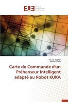 Carte de Commande d'Un Pr�henseur Intelligent Adapt� Au Robot Kuka