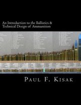 An Introduction to the Ballistics & Technical Design of Ammunition