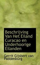 Beschrijving Van Het Eiland Curacao En Underhoorige Eilanden