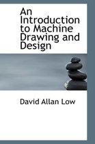 An Introduction to Machine Drawing and Design